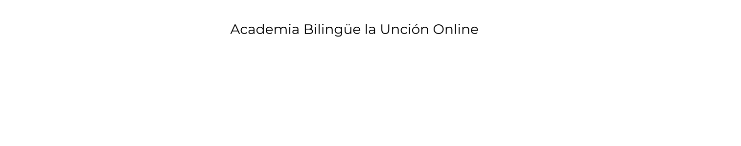 Academia Bilingüe la Unción Online